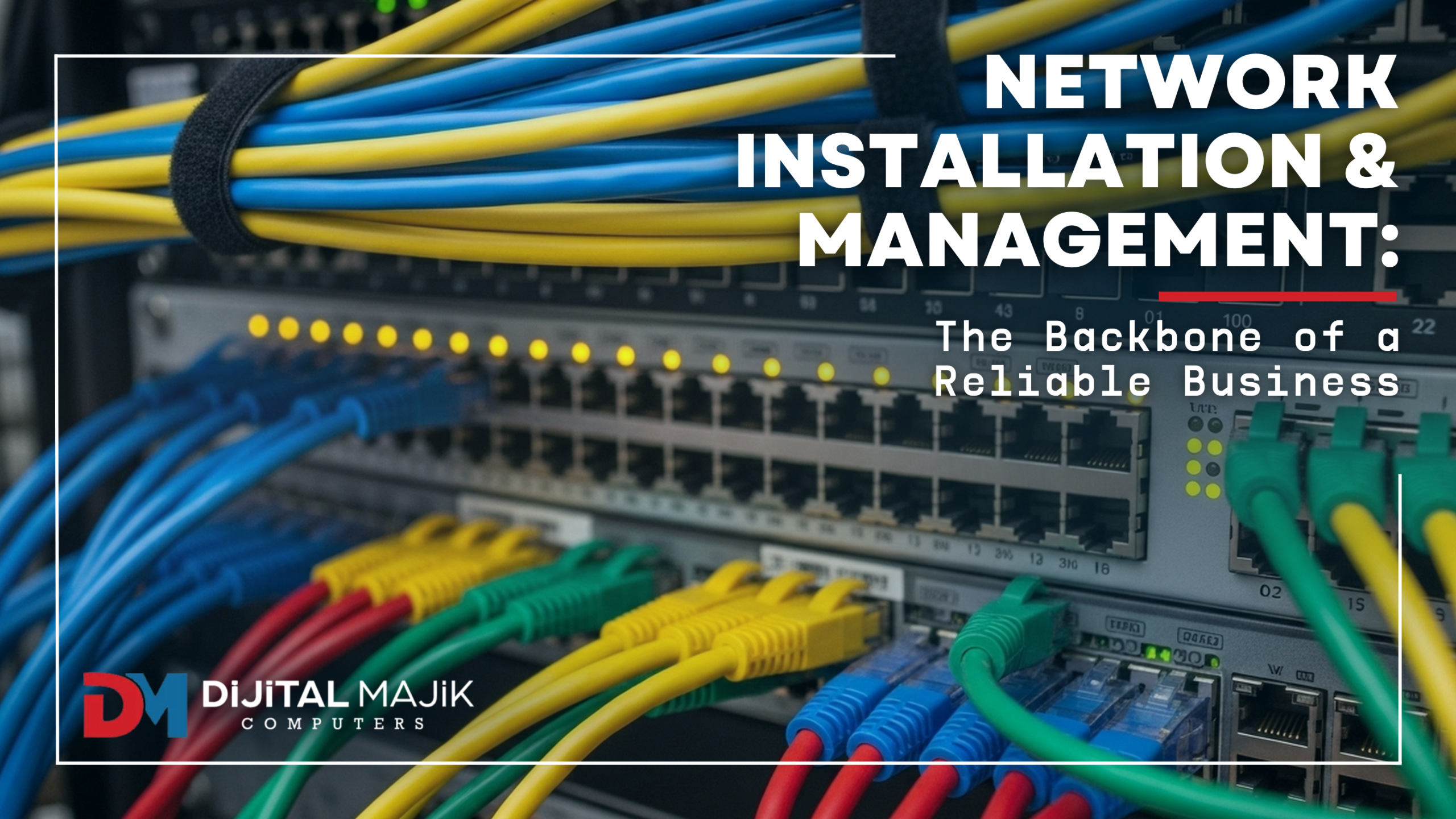 Dijital Majik St Cloud MN - Our Network Installation & Management services are designed to keep your business running smoothly!